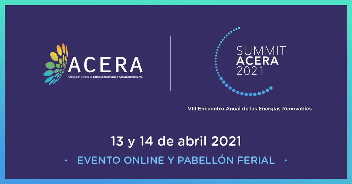 Summit ACERA 2021 - ACERA A.G. - Asociación Chilena de Energías ...
